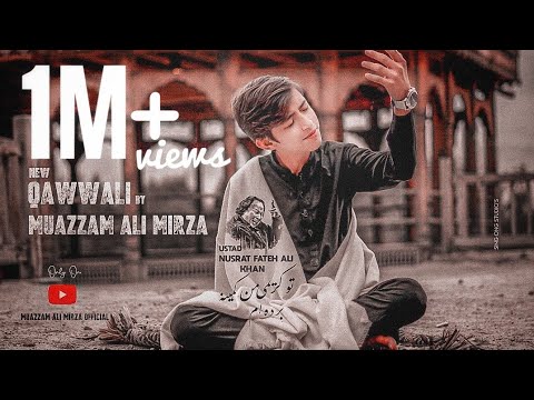 New Qawwali ||Tu Kareemi Man Kamina || Muazzam Ali Mirza || 2022 || Ustad Nusrat Fateh Ali Khan ||