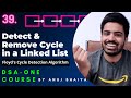 Detect & Remove Cycle in a Linked List | Floyd's Cycle Detection Algorithm | DSA-One Course #39