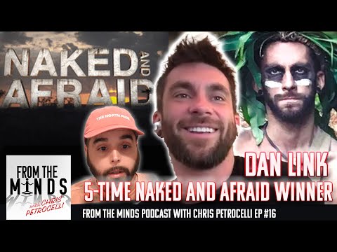 NAKED AND AFRAID CHAMPION REVEALS ALL!! ft. DAN LINK | From The Minds Podcast EP #16
