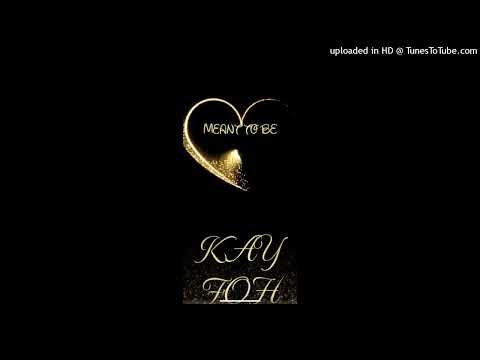 Kay Foh - Meant To Be (Official Audio)