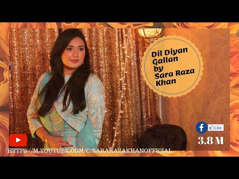 Dil Diyyan Gallan By Sara Raza Khan