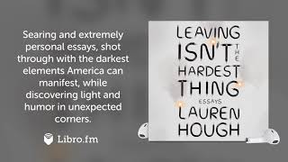 Leaving Isn't the Hardest Thing—Essays by Lauren Hough (Audiobook Excerpt) video