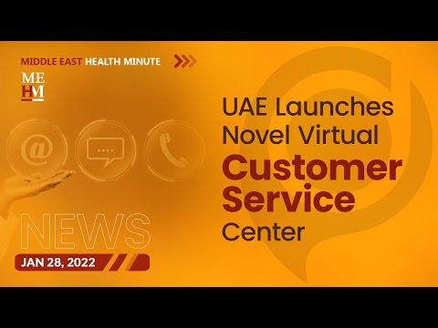 UAE Launches Novel Virtual Customer Service Center, and More