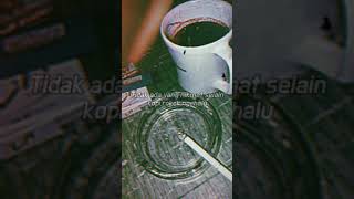 Download lagu story' wa terbaru keren $Tidak ada yang nikmat selain kopi,rokok,ngehalu mp3