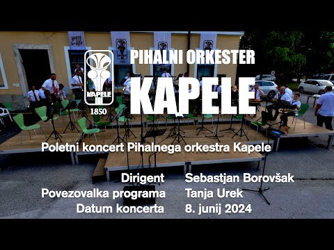 Pihalni orkester Kapele - Poletni koncert, junij 2024