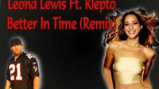 Leona Lewis Ft. Klepto - Better In Time (Remix)