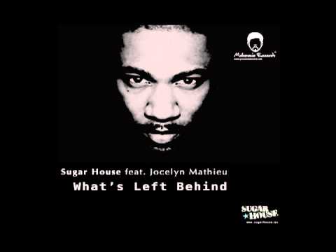 Sugar House feat. Jocelyn Mathieu - What's Left Behind (Original Mix)