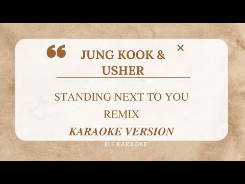 JUNG KOOK - STANDING NEXT TO YOU USHER REMIX KARAOKE