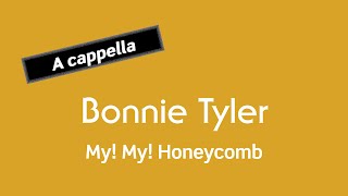 BONNIE TYLER My! My! Honeycomb (A cappella)