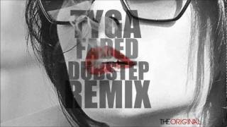 Tyga - Faded ft. Lil Wayne (Dubsetp Remix)