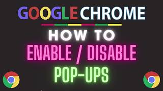 How To Enable Or Disable Pop-Ups In The Google Chrome Web Browser | PC | *2024
