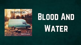 Mark Knopfler - Blood And Water (Lyrics)