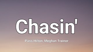 Paris Hilton - Chasin' lyrics ft. Meghan Trainor