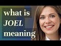 Joel | meaning of Joel