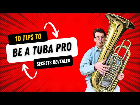 10 Tips for Playing the Tuba (watch this if you want to be a great tubist)