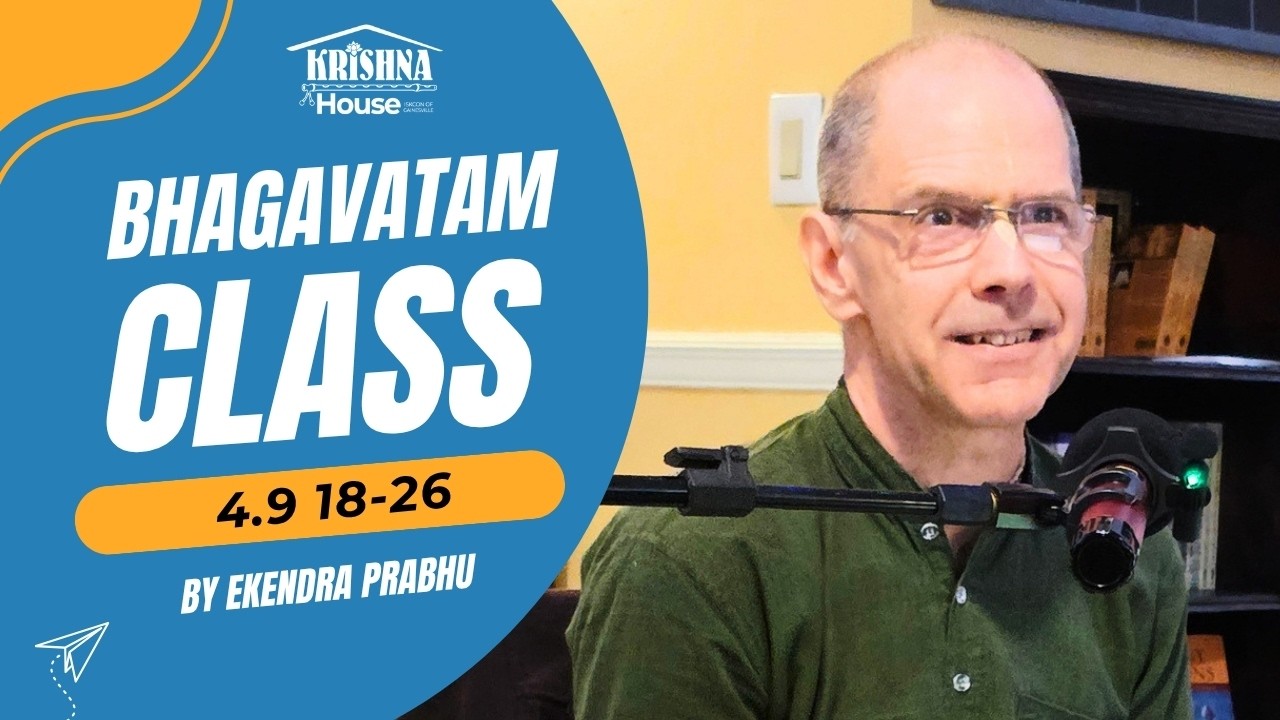 Bhagavatam Class 4.9 18-26 | Ekendra Prabhu