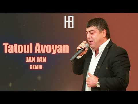 Tatoul Avoyan - Jan Jan (Hakobyan remix)