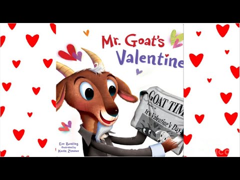 Mr  Goat's Valentine by Eve Bunting and Kevin Zimmer / Children's Book Read Aloud