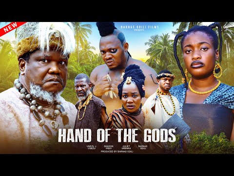 HAND OF THE GODS (TRENDING MOVIE) - UGEZU J UGEZU, SHARON IFEDI, BARNAS ODILI 2025 LATEST EPIC MOVIE