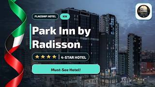 Is Park Inn by Radisson Kuwait Worth It?🏨