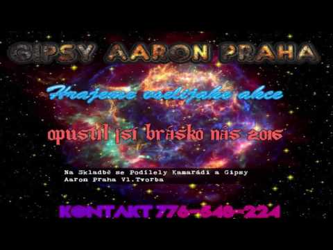 Gipsy Aaron - Opustil Jsi Bráško Nás |2016|