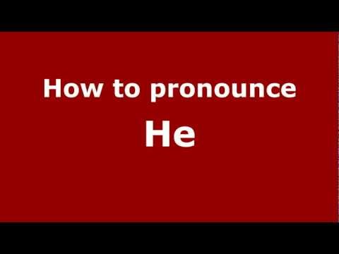 How to pronounce He