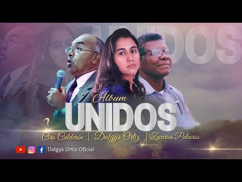 Álbum UNIDOS - Dalgys Ortiz, Ciro Calderón y Zacarías Palacios (ÁLBUME COMPLETO)