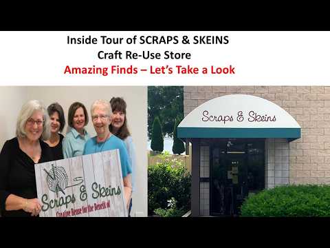 Scraps and Skeins Re-Use Store - AMAZING FINDS  Let's Check it out!!
