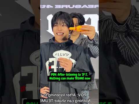 POV: After listening to 'IF I', Nothing can shake TEUME now #트레저 #treasure #newwav #ifi