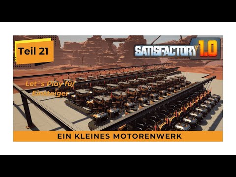 SATISFACTORY - Wie ein Motorenwerk entsteht - Teil 21 Let`s Play Tutorial Deutsch