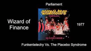 Parliament - Wizard of Finance - Funkentelechy Vs.  The Placebo Syndrome [1977]