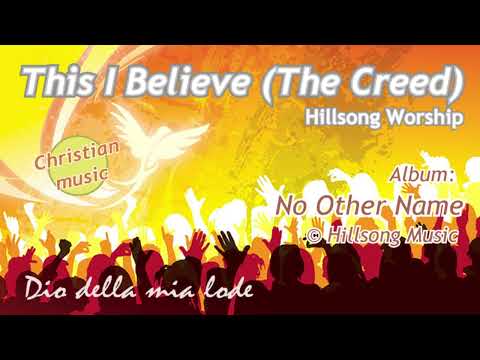 Hillsong Worship - This I believe (The Creed)  (RnS - Questo io credo)