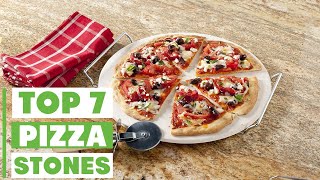 7 Best Pizza Stones for Perfect Homemade Pizzas