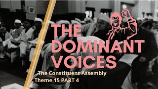 Dominant voices in constituent assembly |Part 4 #NCERT Theme 15 of themes in Indian history #class12