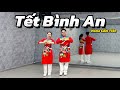 TẾT BÌNH AN REMIX HANA CẨM TIÊN TRAN LONG DANCEFIT DANCEWORKOUT