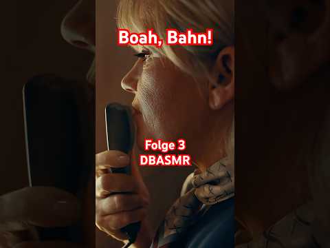Folge 3: Boah, Bahn! - DB ASMR