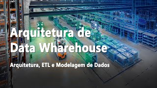 Data Warehouse guia completo, conheça esse universo desde o seu início até arquiteturas avançadas.