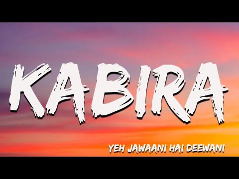 Kabira - Yeh Jawaani Hai Deewani | TOCHI RAINA | REKHA BHARDWAJ ( Lyrics)