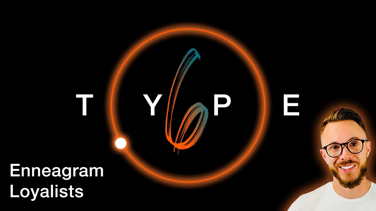 Enneagram Type 6s Explained - A Complete Guide