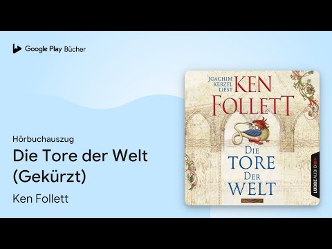 „Die Tore der Welt (Gekürzt)“ von Ken Follett · Hörbuchauszug