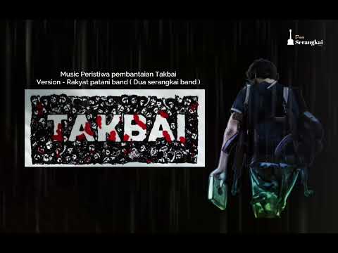 Peristiwa pembantaian Takbai Version Rakyat Patani Band [ Dua Serangkai band ]