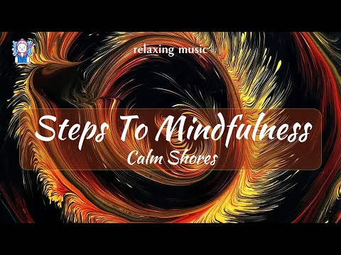 Steps To Mindfulness. Calm Shores. Ambient. Fractals video | relaxing music