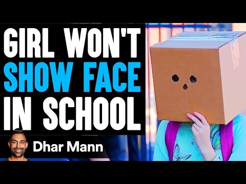 Girl WON'T SHOW FACE In SCHOOL, What Happens Next Is Shocking | Dhar Mann Studios