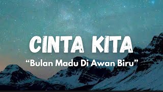 Download lagu Cinta Kita - Bulan Madu Di Awan Biru (Lirik Lagu Viral TikTok) mp3