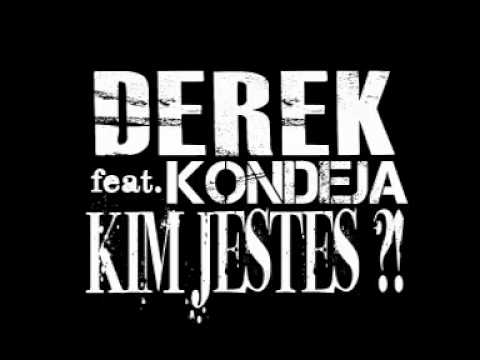 Derek - Kim Jesteś (feat.Kondeja)