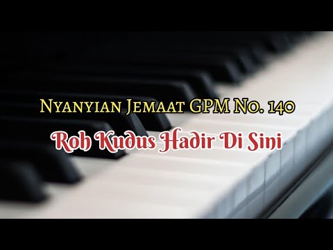Musik Pengiring - Nyanyian Jemaat GPM No. 140 - ROH KUDUS HADIR DI SINI