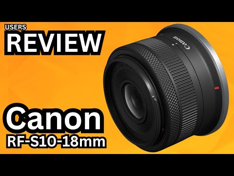 Canon RF-S10-18mm F4.5-6.3 is STM REVIEW.