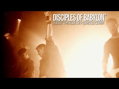 Disciples Of Babylon - Bullet the Blue Sky - U2 Cover [Official Live Concert Video]