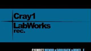 Cray1 Labworks C1LW027 -COLLAB 1 EP -  MENDO & SOULRACK & MIKEL_E  (Soulrack Piano Edit)