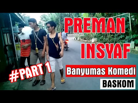 preman-insyaf-part-1-film-banyumas-komedi-baskom